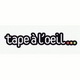 TAPE A L'OEIL